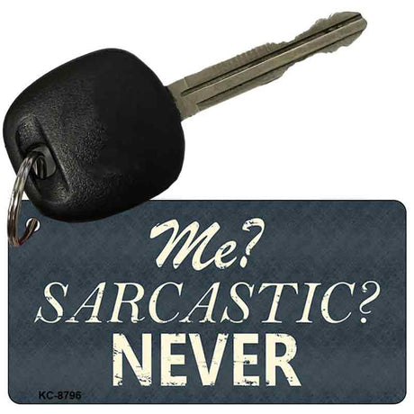 Me Sarcastic Never Novelty Metal Key Chain KC-8796