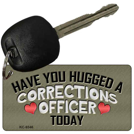 Have You Hugged Corrections Officer Novelty Aluminum Key Chain KC-9346