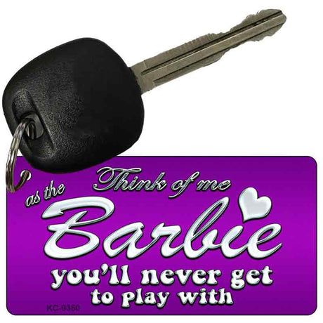 Barbie Never Play Novelty Aluminum Key Chain KC-9350