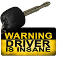 Warning Driver Insane Novelty Metal Key Chain KC-9904