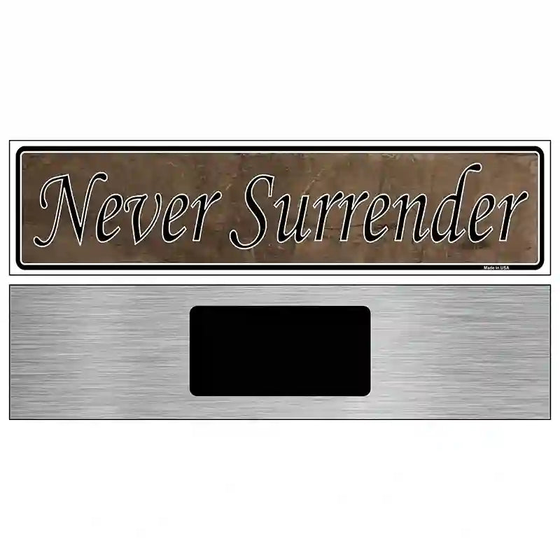 Never Surrender Novelty Metal Vanity Street Sign 6" x 1.5" (KM)