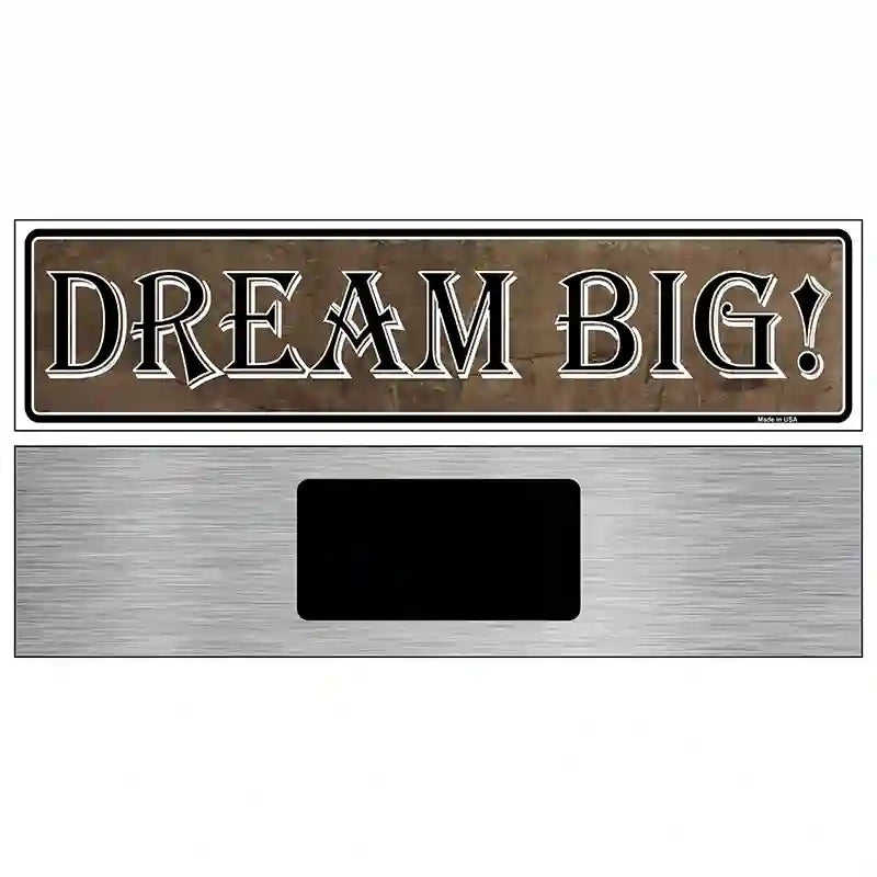 Dream Big Novelty Metal Vanity Street Sign 6" x 1.5" (KM)