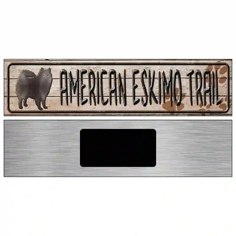 American Eskimo Trail Novelty Metal Street Sign 6" x 1.5" (KM)