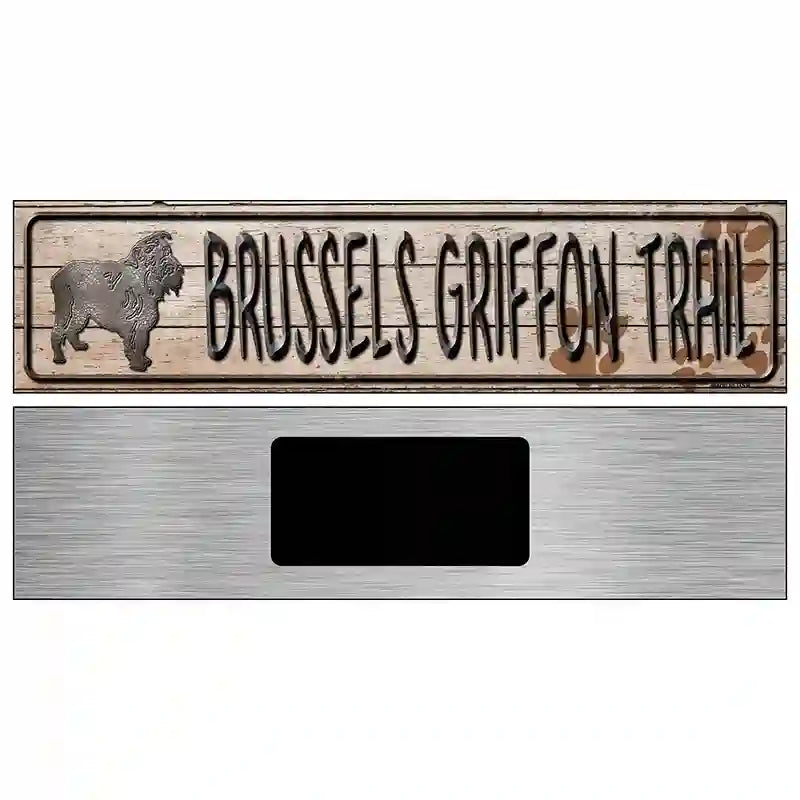 Brussels Griffon Trail Novelty Metal Street Sign 6" x 1.5" (KM)