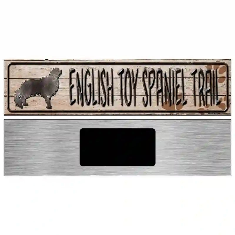 English Toy Spaniel Trail Novelty Metal Street Sign 6" x 1.5" (KM)