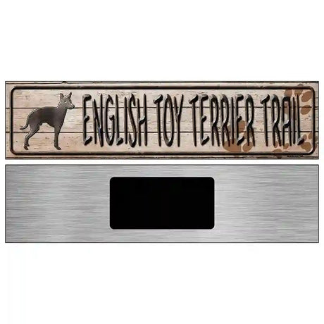 English Toy Terrier Trail Novelty Metal Street Sign 6" x 1.5" (KM)