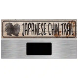 Japanese Chin Trail Novelty Metal Street Sign 6" x 1.5" (KM)