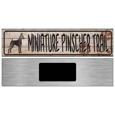 Miniature Pinscher Trail Novelty Metal Street Sign 6" x 1.5" (KM)