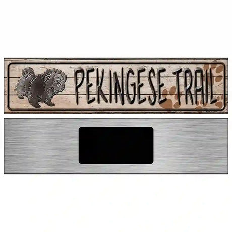 Pekingese Trail Novelty Metal Street Sign 6" x 1.5" (KM)