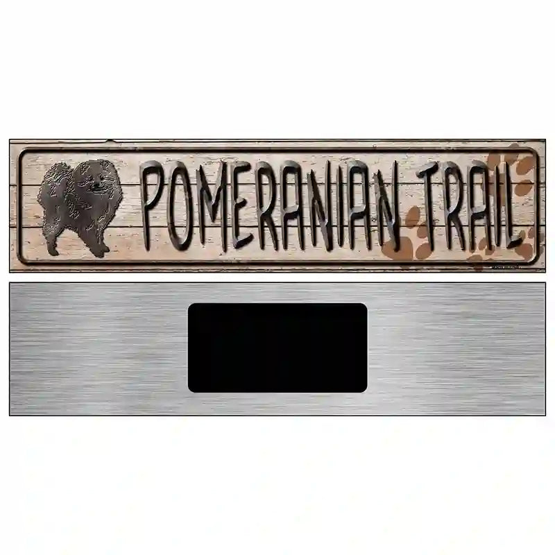 Pomeranian Trail Novelty Metal Street Sign 6" x 1.5" (KM)