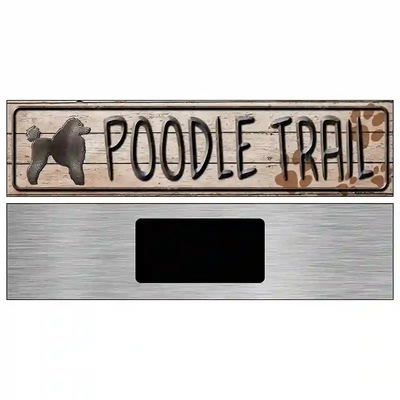 Poodle Trail Novelty Metal Street Sign 6" x 1.5" (KM)