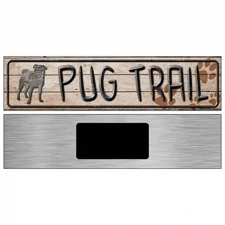 Pug Trail Novelty Metal Street Sign 6" x 1.5" (KM)