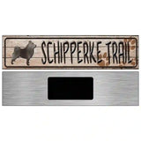 Schipperke Trail Novelty Metal Street Sign 6" x 1.5" (KM)