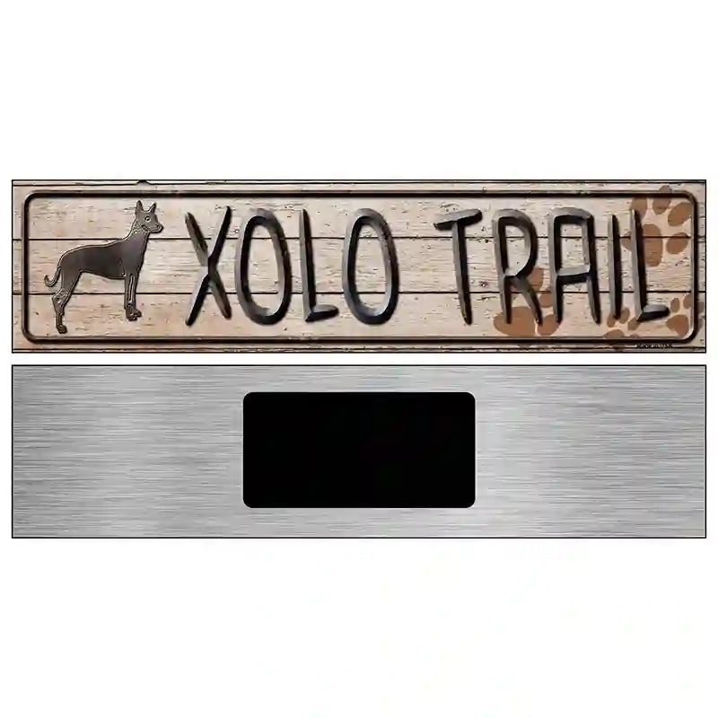 Xolo Trail Novelty Metal Street Sign 6" x 1.5" (KM)