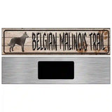 Belgian Malinois Trail Novelty Metal Street Sign 6" x 1.5" (KM)