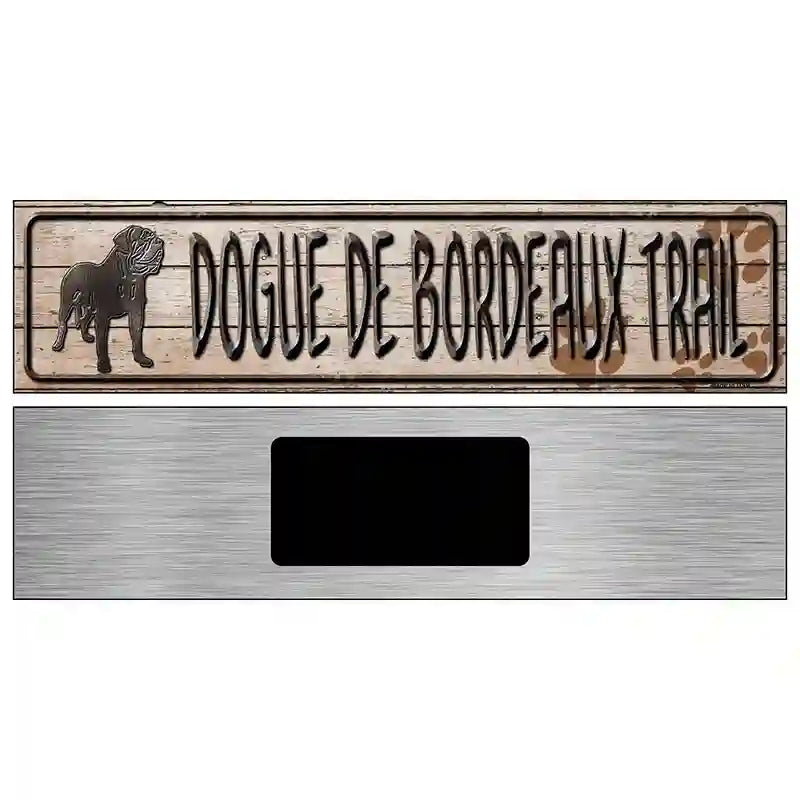 Dogue De Bordeaux Trail Novelty Metal Street Sign 6" x 1.5" (KM)