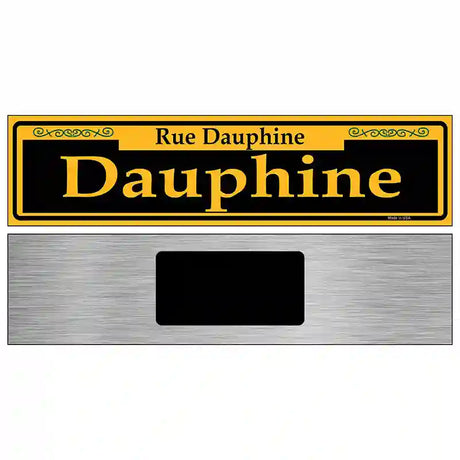 Dauphine Yellow Novelty Metal Street Sign 6" x 1.5" (KM)