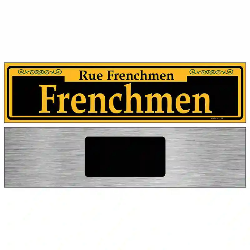 Frenchmen Yellow Novelty Metal Street Sign 6" x 1.5" (KM)