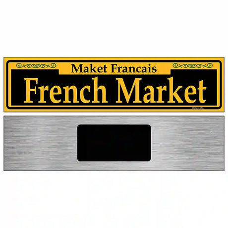 French Market Yellow Novelty Metal Street Sign 6" x 1.5" (KM)