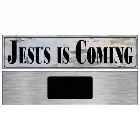 Jesus Is Coming Novelty Metal Street Sign 6" x 1.5" (KM)