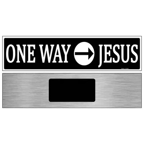 One Way Jesus Novelty Metal Street Sign 6" x 1.5" (KM)