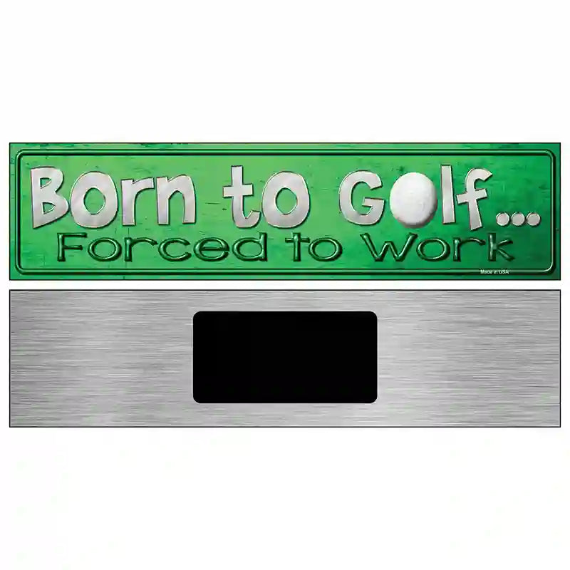 Born To Golf Novelty Metal Street Sign 6" x 1.5" (KM)