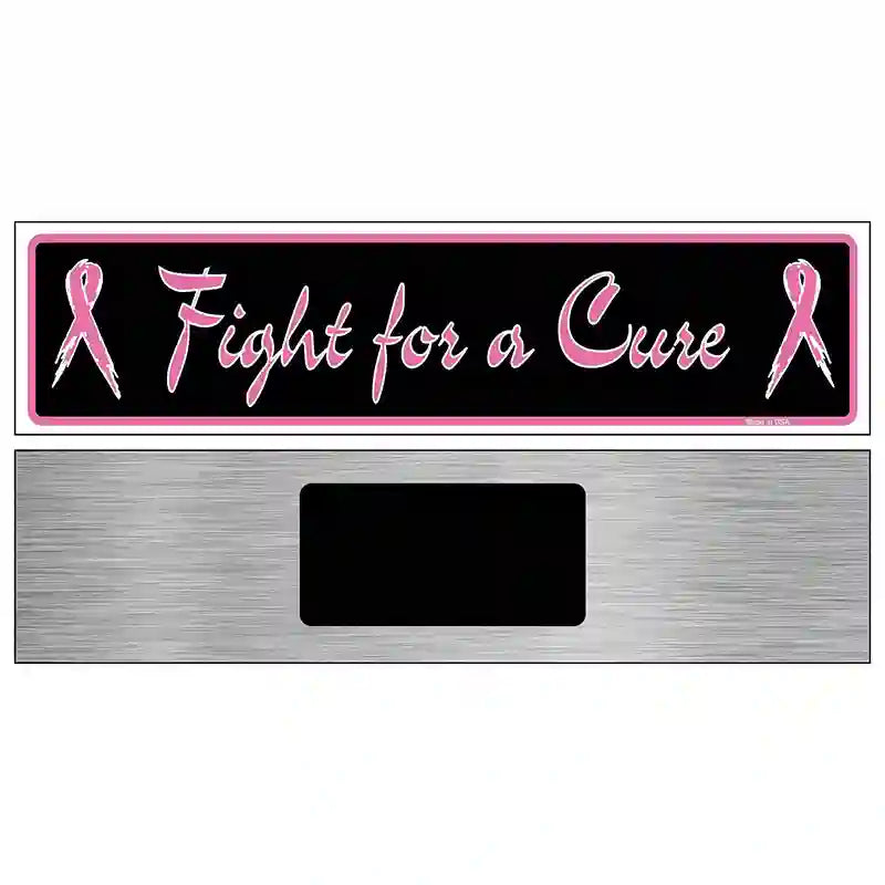 Fight For a Cure Novelty Metal Street Sign 6" x 1.5" (KM)