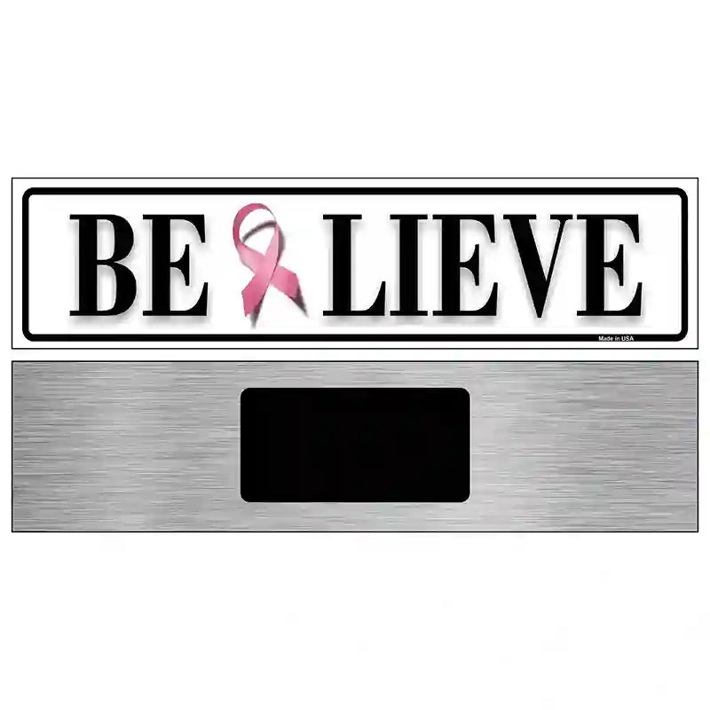 Believe Pink Ribbon Breast Cancer Novelty Metal Street Sign 6" x 1.5" (KM)