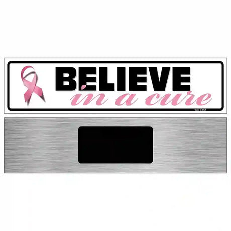 Believe In A Cure Pink Ribbon Breast Cancer Novelty Metal Street Sign 6" x 1.5" (KM)