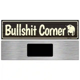 Bullshit Corner Black Novelty Metal Street Sign 6" x 1.5" (KM)