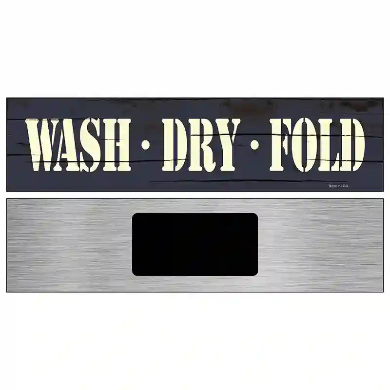 Wash Dry Fold Novelty Metal Street Sign 6" x 1.5" (KM)