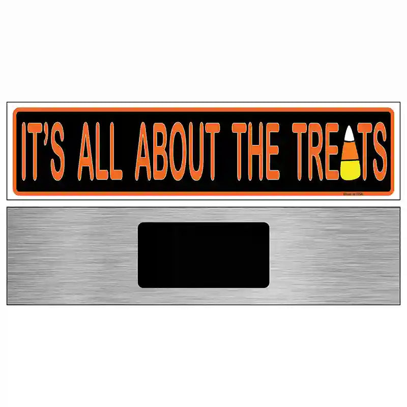 Its All About the Treats Novelty Metal Street Sign 6" x 1.5" (KM)