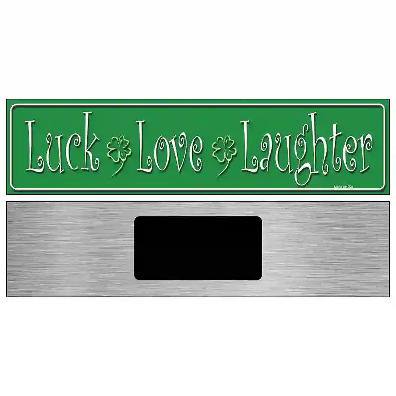 Luck Love Laughter Novelty Metal Street Sign 6" x 1.5" (KM)