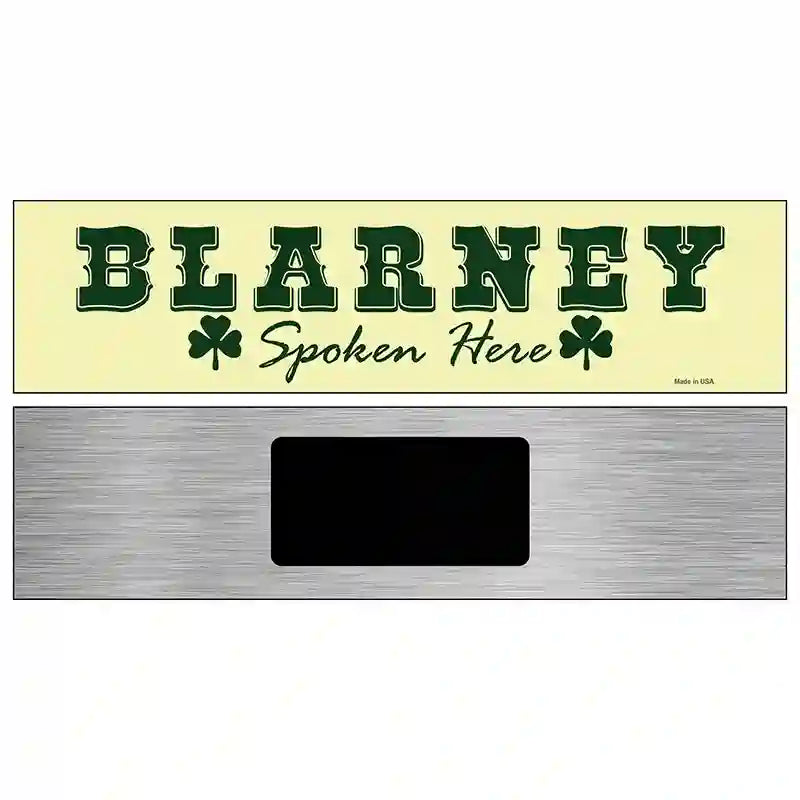 Blarney Spoken Here Novelty Metal Street Sign 6" x 1.5" (KM)