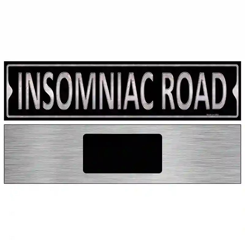 Insomniac Road Novelty Metal Street Sign 6" x 1.5" (KM)