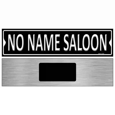 No Name Saloon Novelty Metal Street Sign 6" x 1.5" (KM)