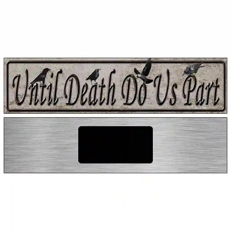 Until Death Do Us Part Novelty Metal Street Sign 6" x 1.5" (KM)