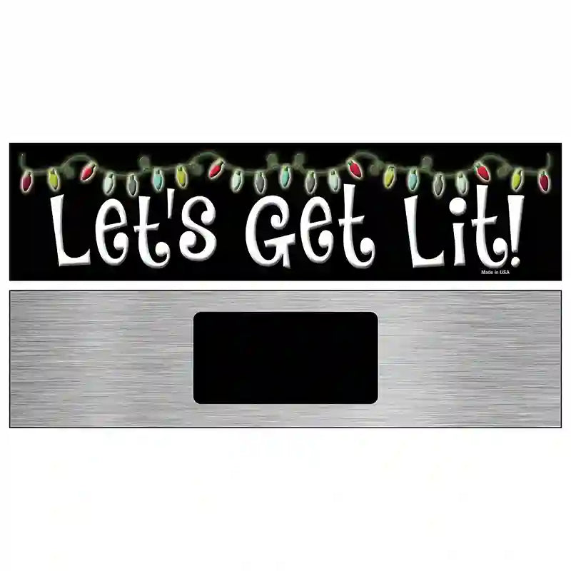 Lets Get Lit Novelty Metal Street Sign 6" x 1.5" (KM)