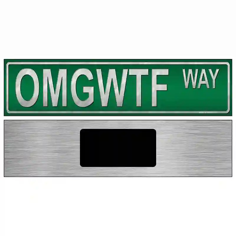 OMGWTF Way Novelty Metal Street Sign 6" x 1.5" (KM)