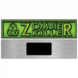 Zombie Killer Green Novelty Metal Street Sign 6" x 1.5" (KM)