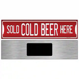 Cold Beer Here Novelty Metal Street Sign 6" x 1.5" (KM)