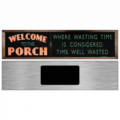 Welcome to the Porch Novelty Metal Street Sign 6" x 1.5" (KM)