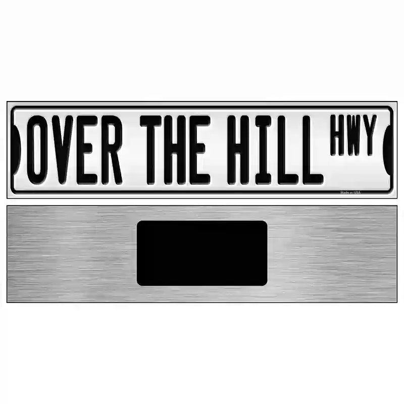 Over The Hill Highway Novelty Metal Street Sign 6" x 1.5" (KM)