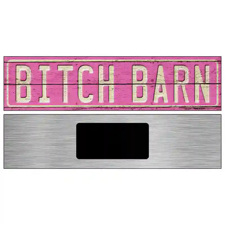 Bitch Barn Novelty Metal Street Sign 6" x 1.5" (KM)