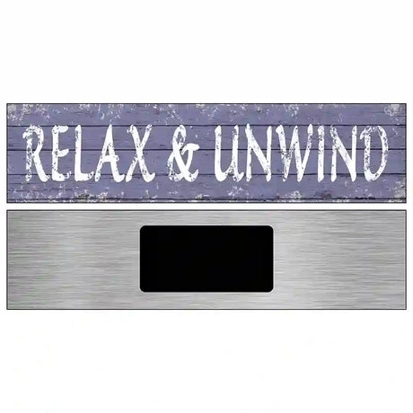 Relax and Unwind Novelty Metal Street Sign 6" x 1.5" (KM)