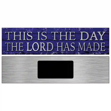 This The Lord Has Made Novelty Metal Street Sign 6" x 1.5" (KM)