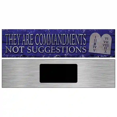 They Are Commandments Novelty Metal Street Sign 6" x 1.5" (KM)