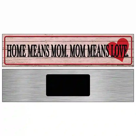 Home Means Mom Novelty Metal Street Sign 6" x 1.5" (KM)