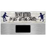 Just Getting Started Novelty Metal Street Sign 6" x 1.5" (KM)