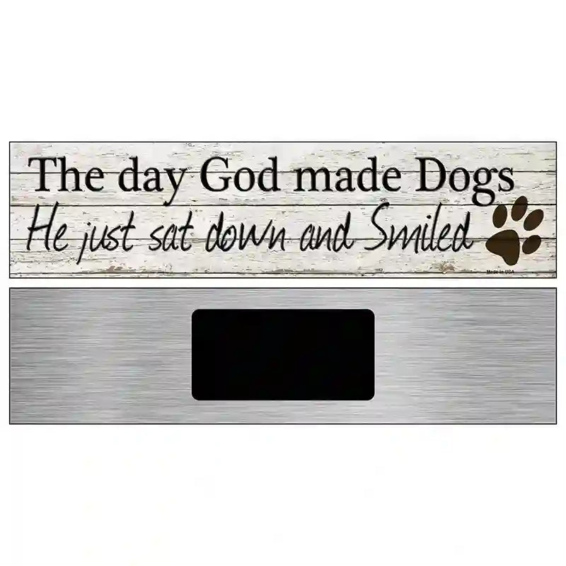 God Made Dogs And Smiled Novelty Metal Street Sign 6" x 1.5" (KM)